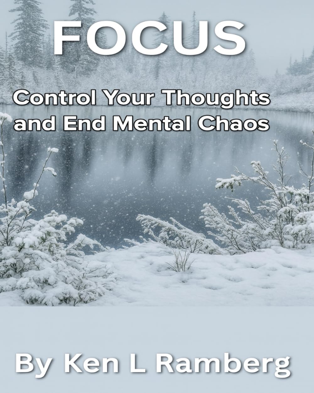 FOCUS: Control Your Thoughts and End Mental Chaos
