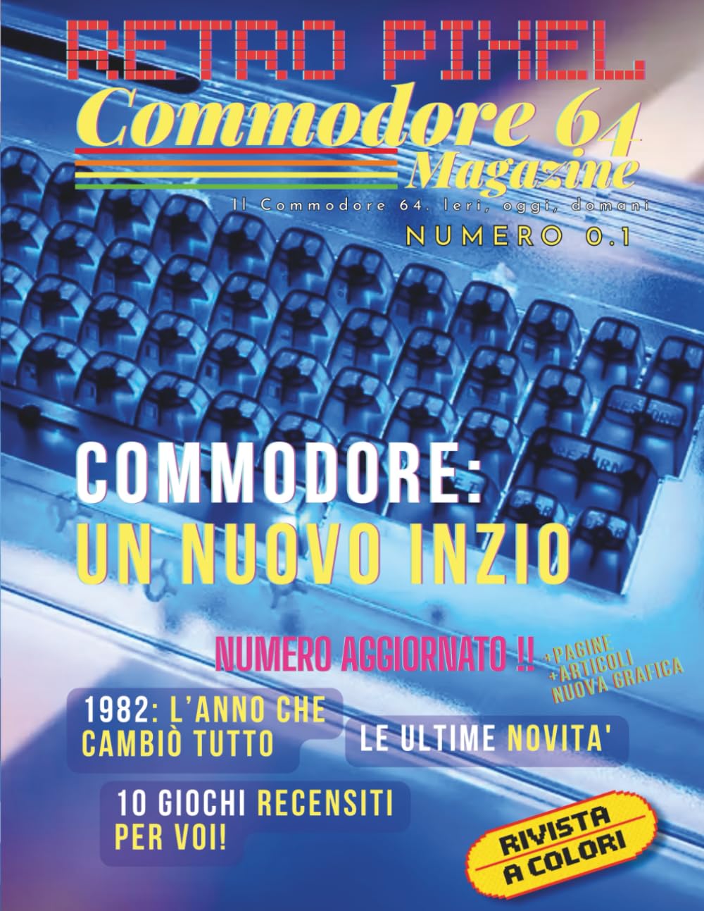 Retro Pixel – Commodore 64 Magazine: 1 (Retro Pixel Magazine – Commodore 64)