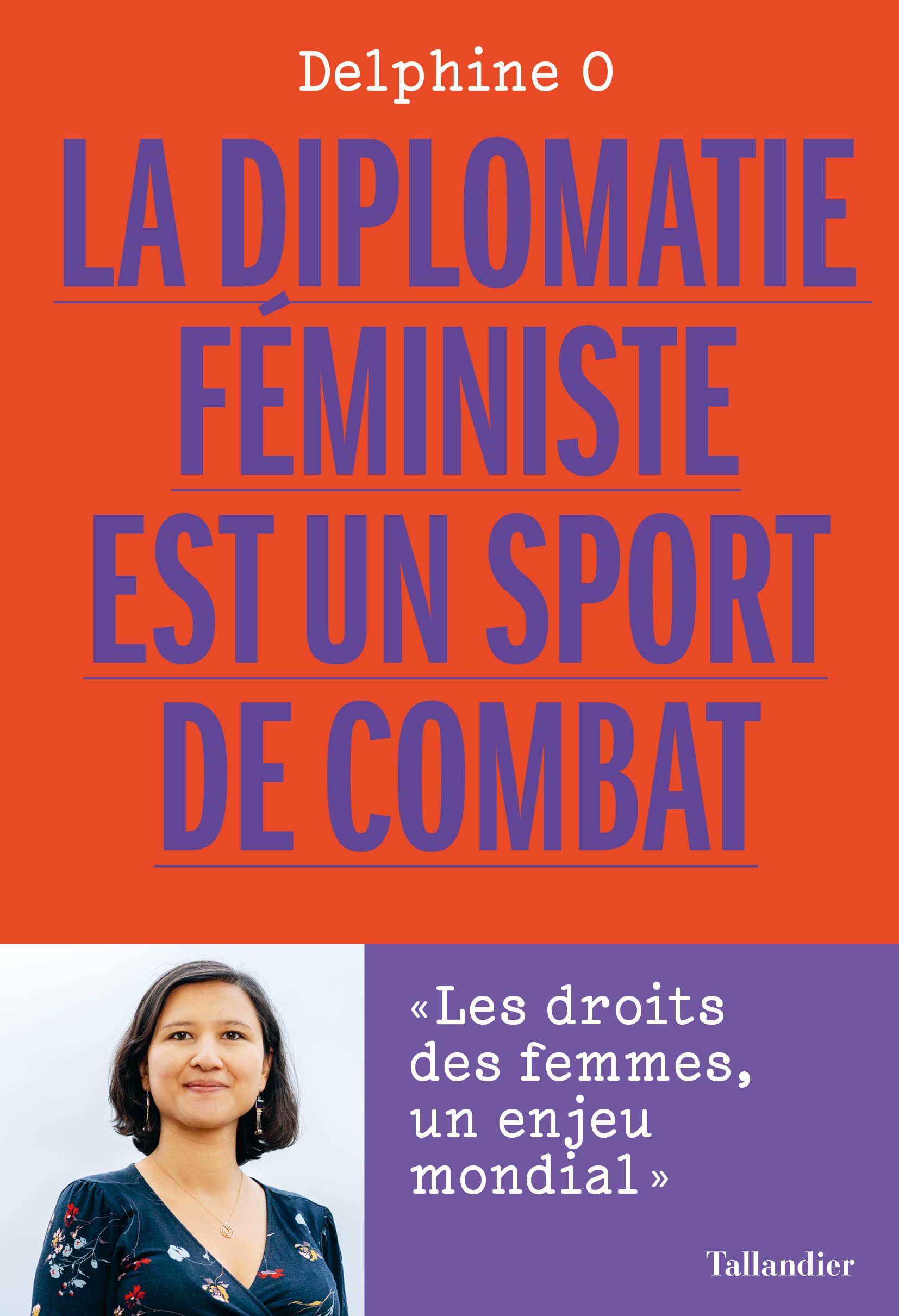 La diplomatie féministe est un sport de combat: Les droits des femmes, un enjeu mondial