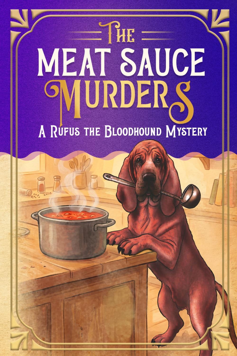 The Meat Sauce Murders (A Rufus the Bloodhound Mystery)