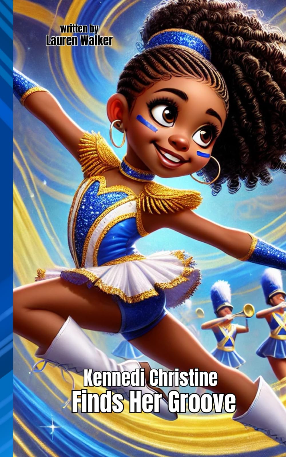 Kennedi Christine Finds Her Groove: An Inspiring Majorette Dance Story About Strength, Self-Discovery, and Passion: Perfect for Kids Who Love to Move and Dream Big: 2 (Kennedi Christine On Pointe)