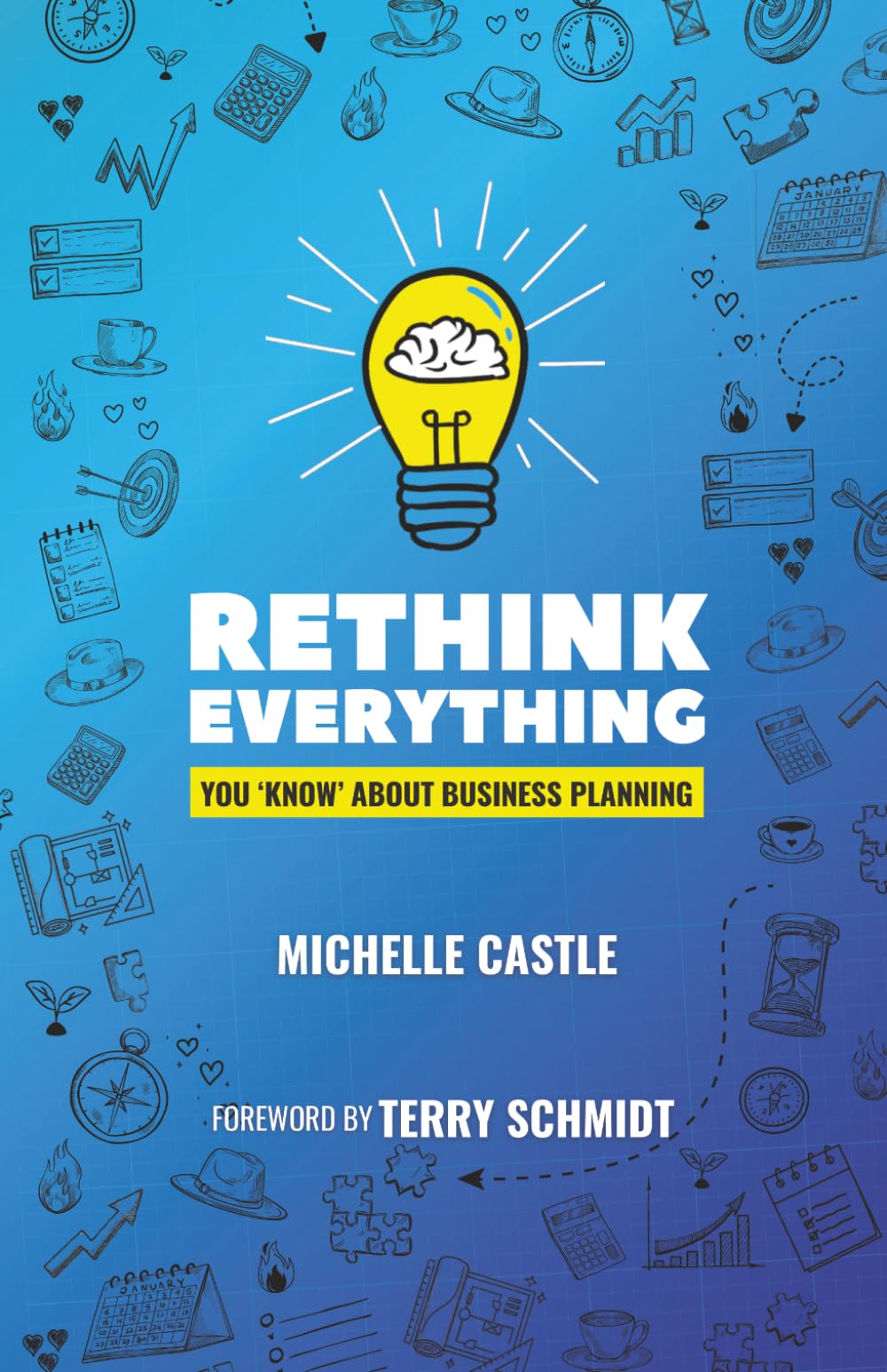 Rethink Everything You 'Know' About Business Planning