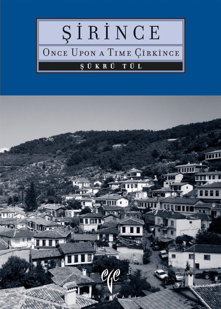 Sirince: Once Upon a Time Cirkince (Ancient Anatolian Cities)