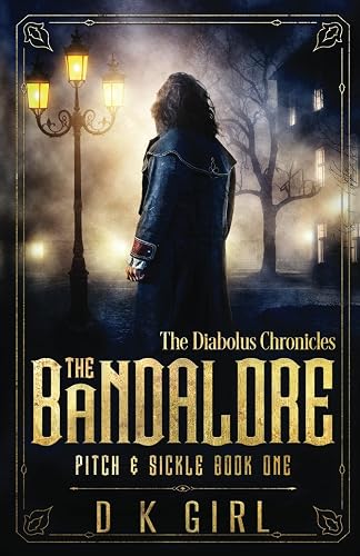 The Bandalore - Pitch &amp; Sickle Book One: The Diabolus Chronicles - Historical Fantasy Series