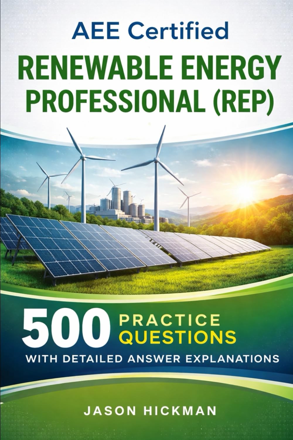 AEE Certified Renewable Energy Professional (REP): 500 Practice Questions with Detailed Answer Explanations
