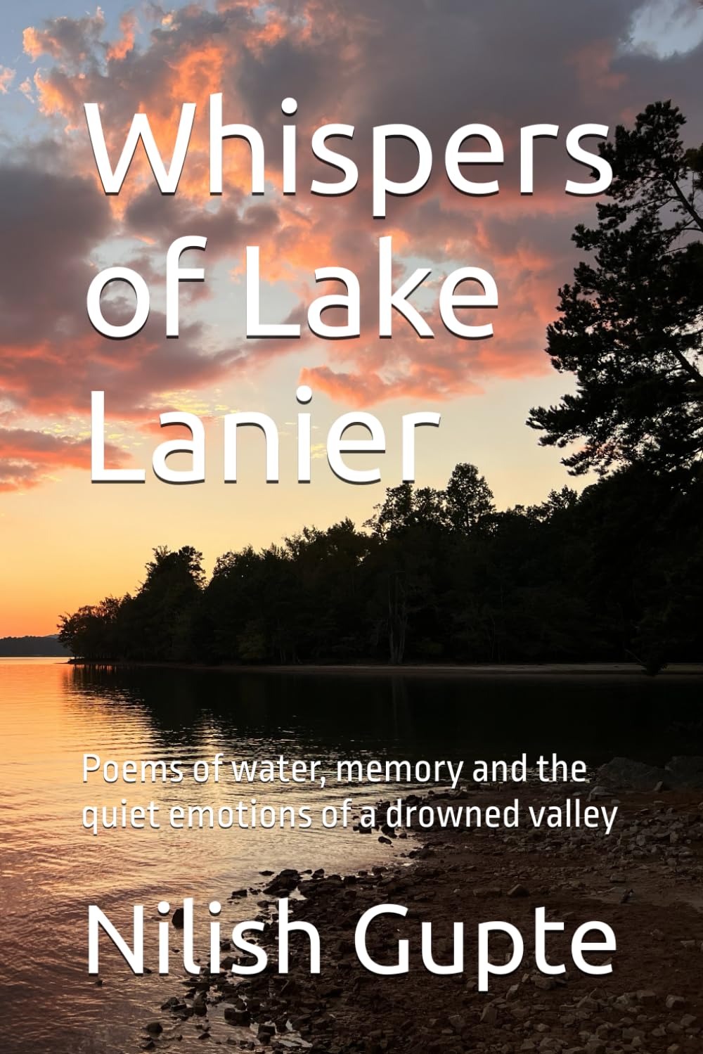 Whispers of Lake Lanier: Poems of water, memory and the quiet emotions of a drowned valley