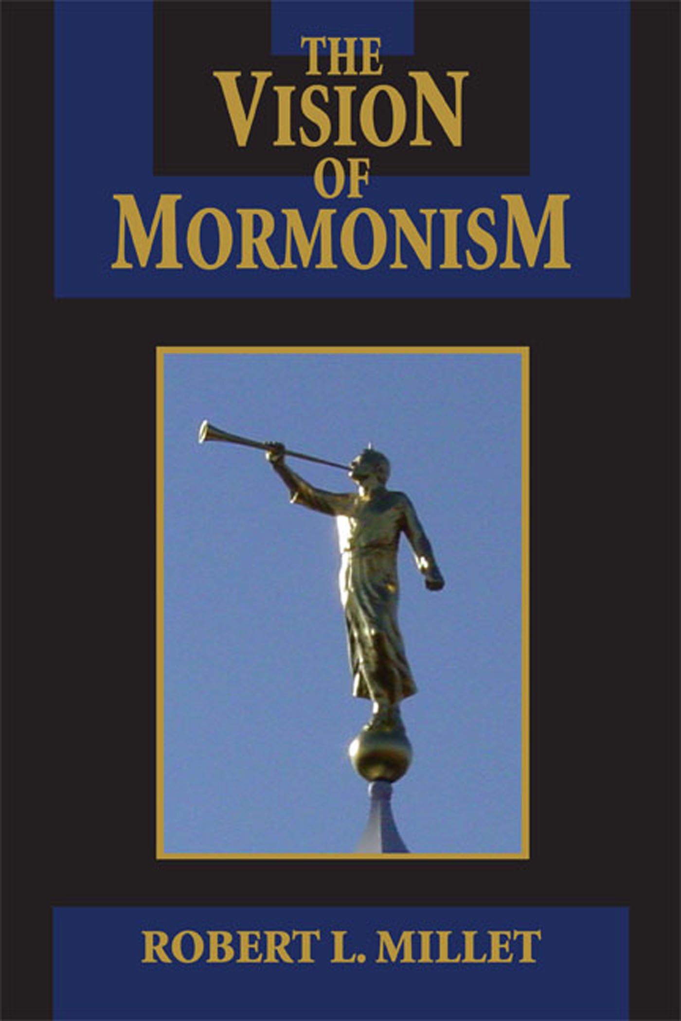The Vision of Mormonism: Pressing the Boundaries of Christianity (Visions of Reality)