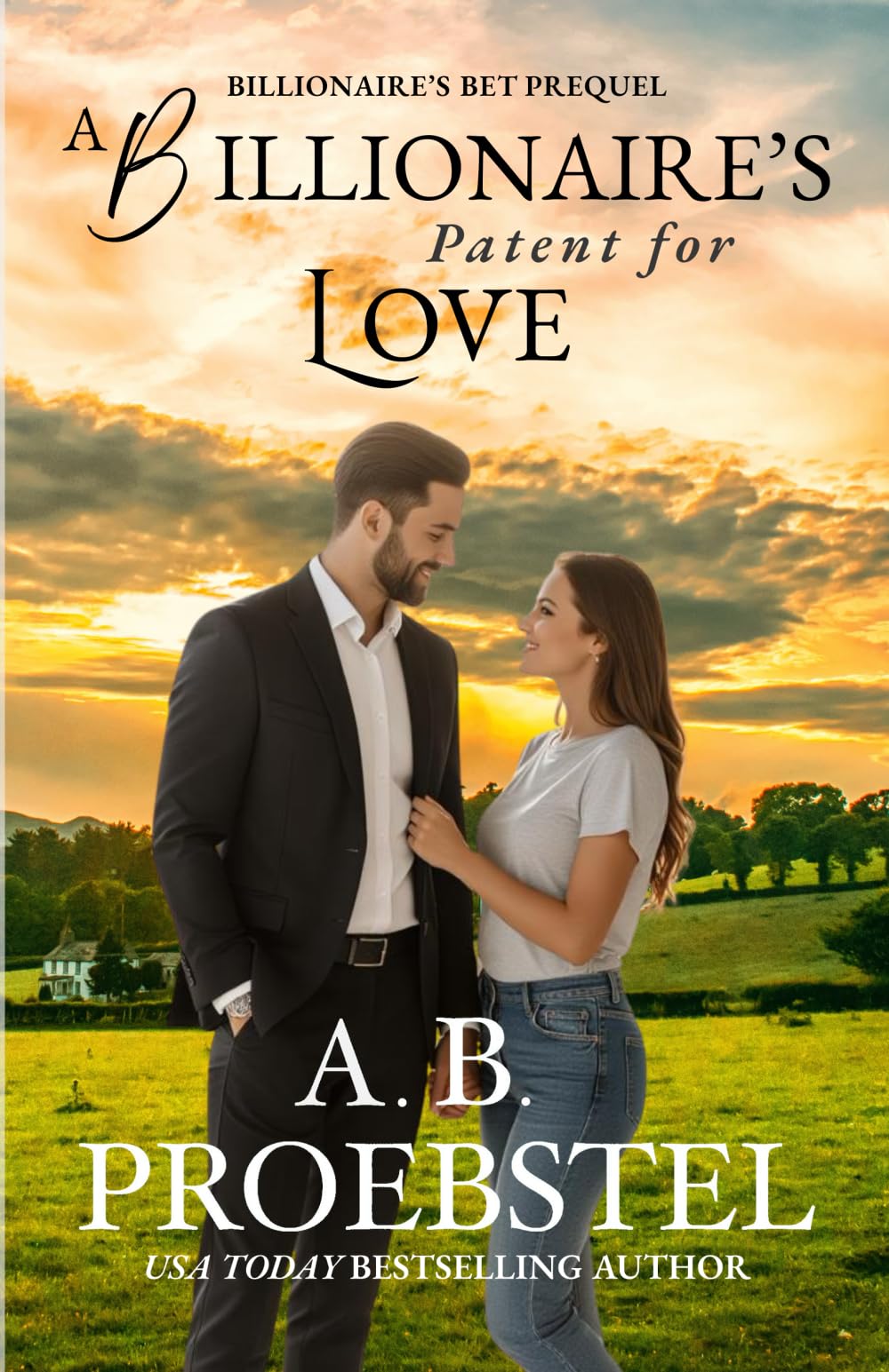 A Billionaire's Patent for Love: A Sweet Contemporary Romance (Billionaire's Bet, Prequel)
