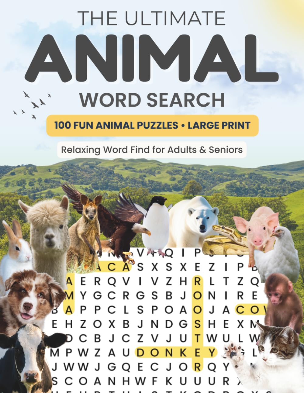 Ultimate Animal Word Search Large Print Puzzle Book 100 Fun & Relaxing Animal Puzzles: Easy Brain Games for Adults & Seniors