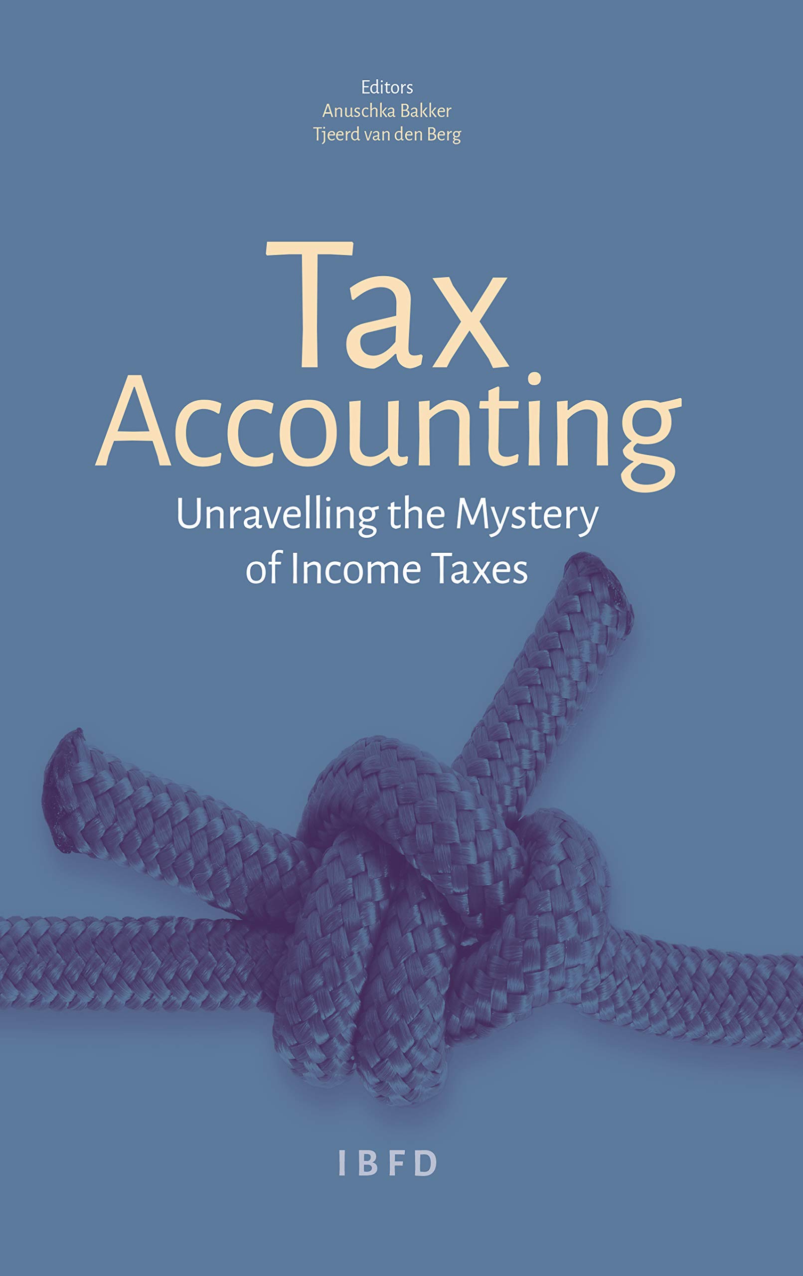 Tax Accounting: Unravelling the Mystery of Income Taxes (Second Revised Edition)