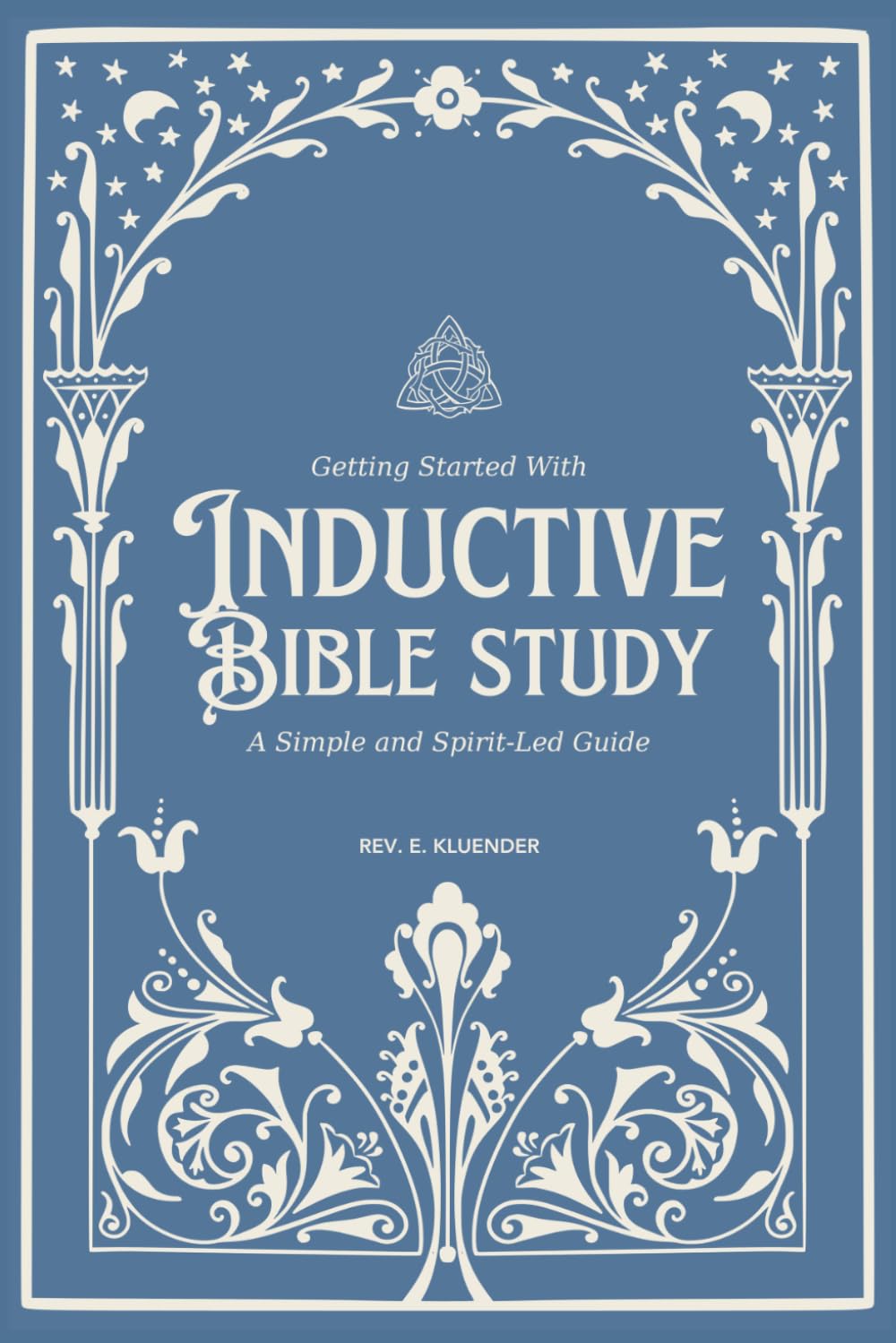 Getting Started with Inductive Bible Study: A Simple and Spirit-Led Guide