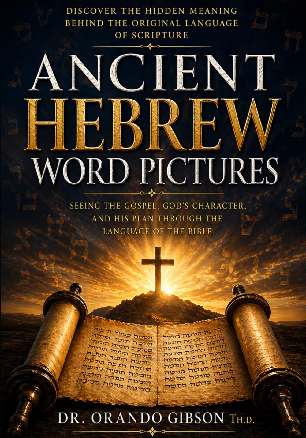 Ancient Hebrew Word Pictures: The Original Language of the Scriptures