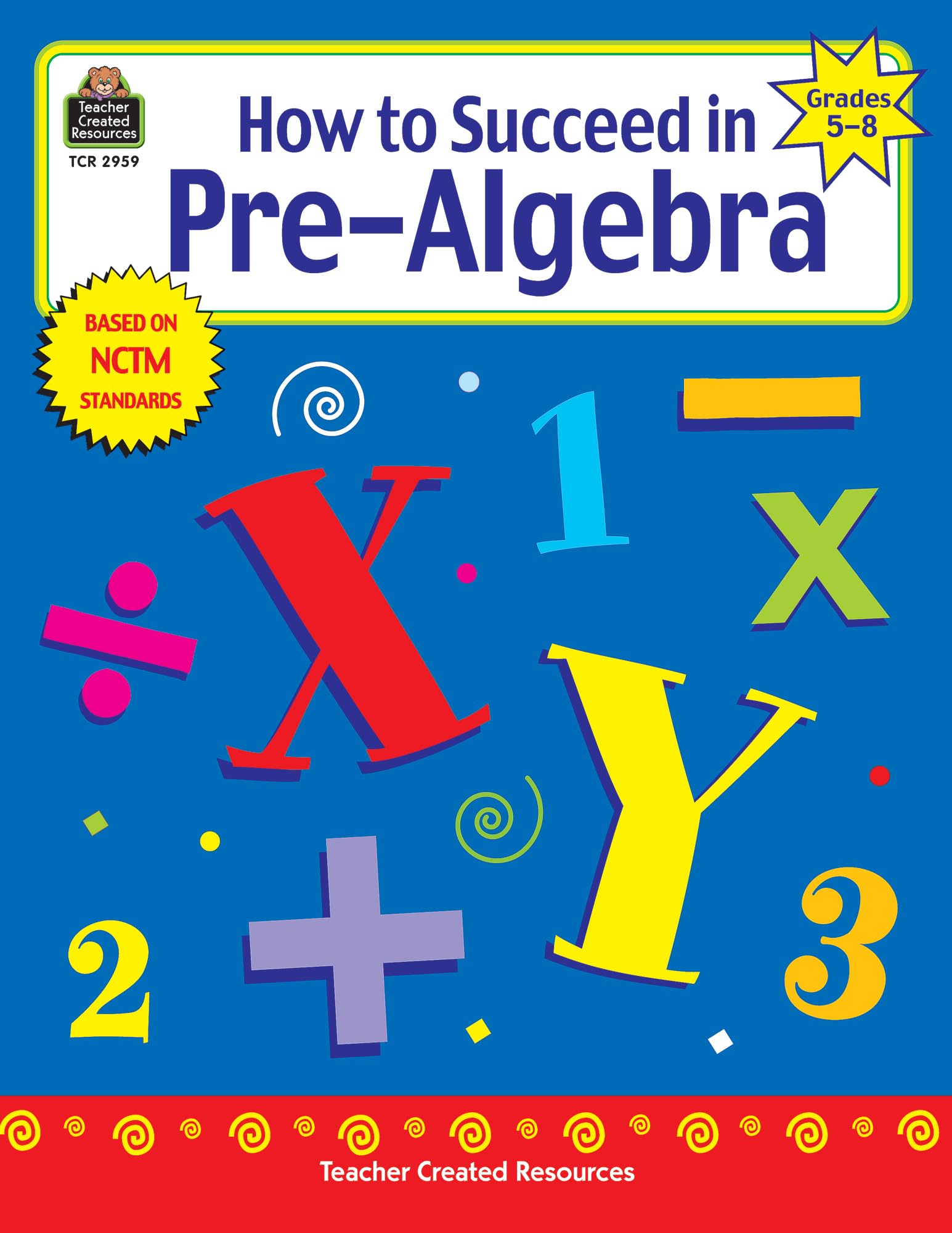 How to Succeed in Pre-Algebra, Grades 5-8 (Math How To...)