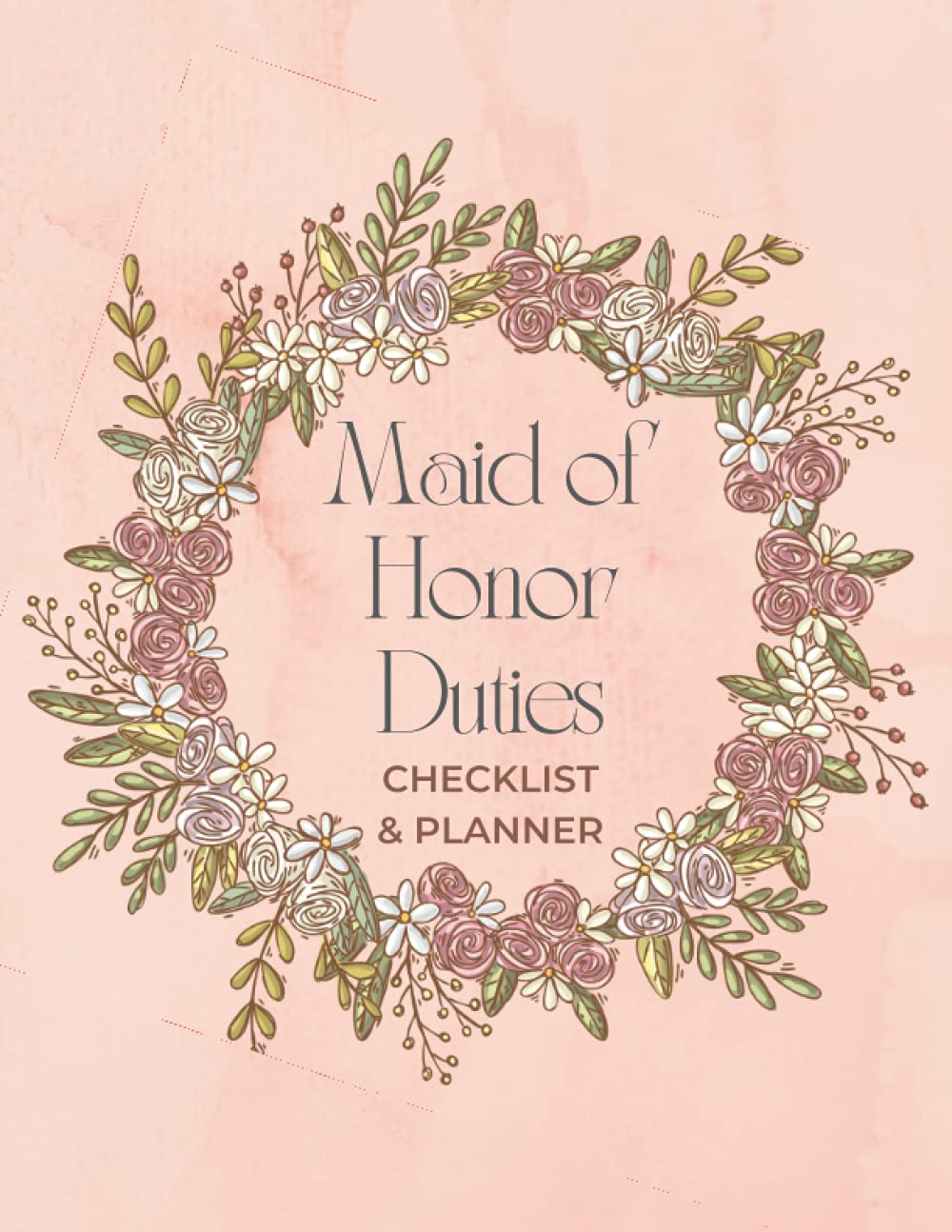 Maid of Honor Duties Checklist & Planner: MOH / Chief Bridesmaid Appointment Notebook