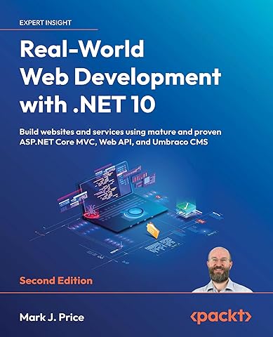 Real-World Web Development with .NET 10: Build websites and services using mature and proven ASP.NET Core MVC, Web API, and Umbraco CMS