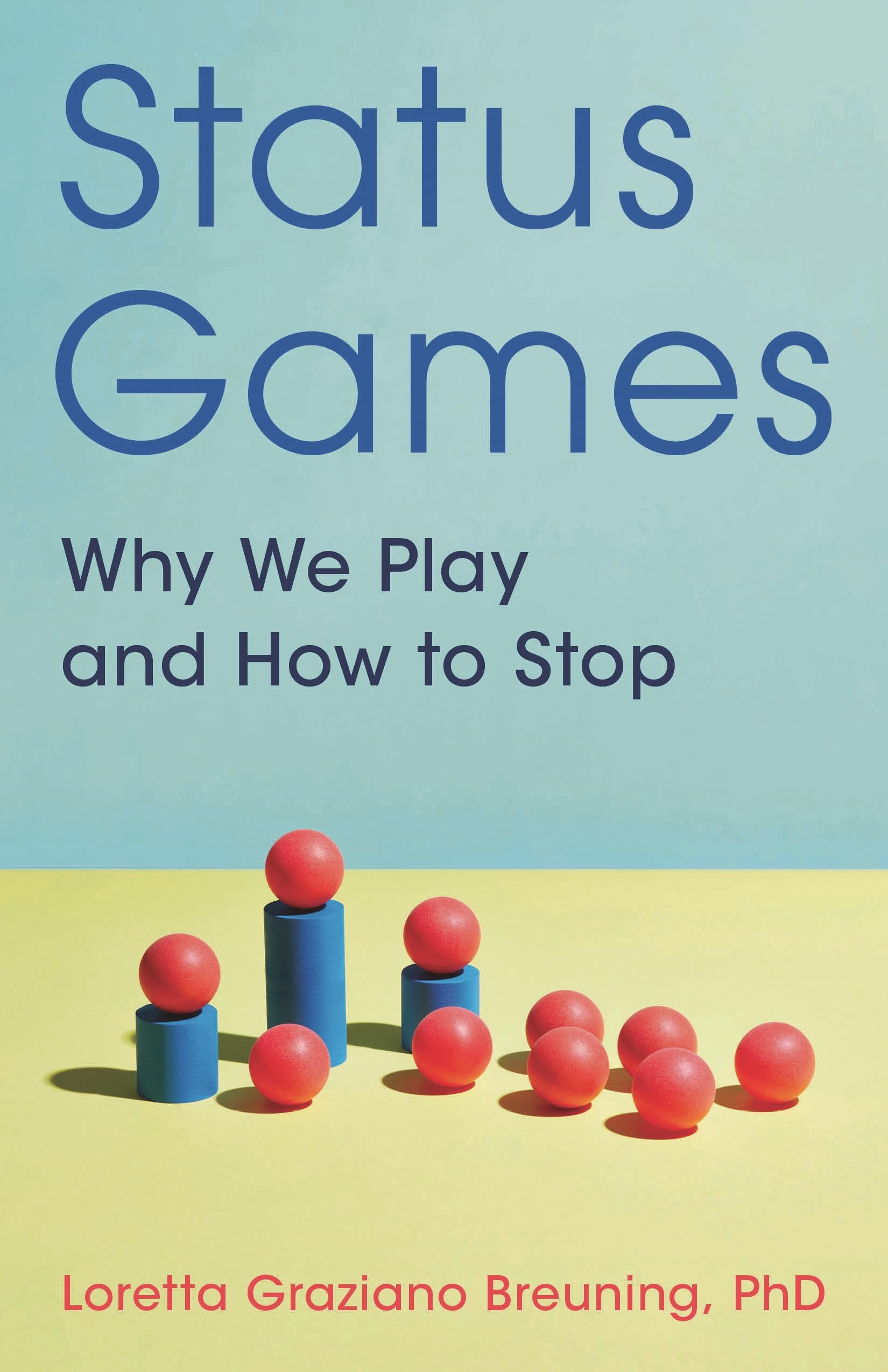 Status Games: Why We Play and How to Stop