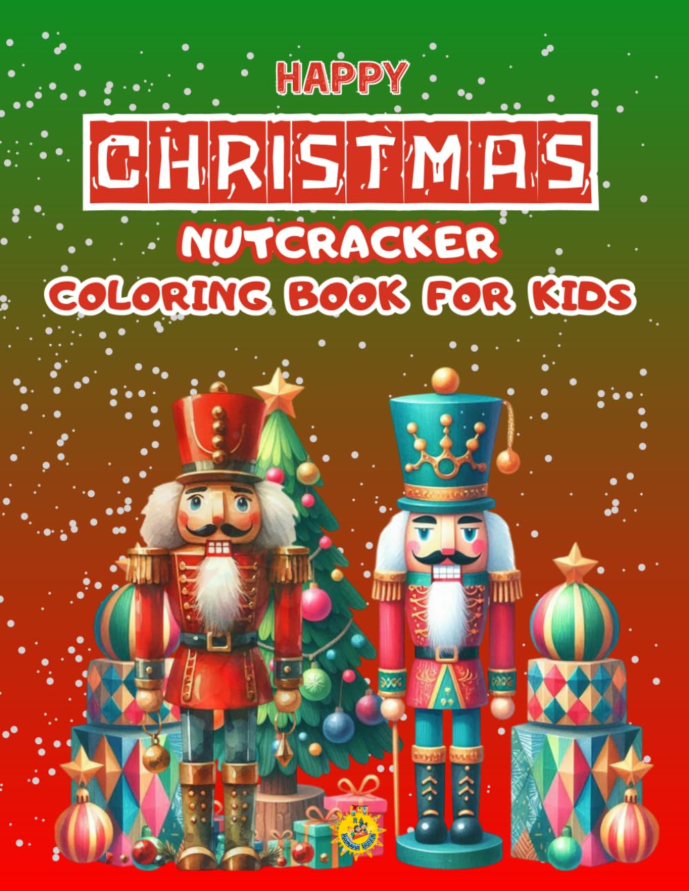 HAPPY CHRISTMAS NUTCRACKER COLORING BOOK FOR KIDS: Festive Fun with Classic Nutcracker Characters for a Magical Holiday Season.