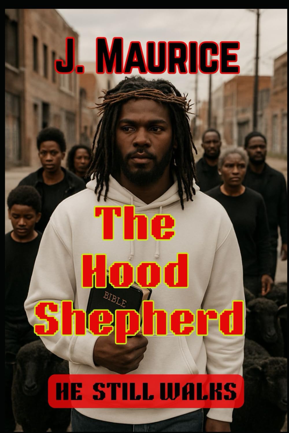 The Hood Shepherd: HE STILL WALKS