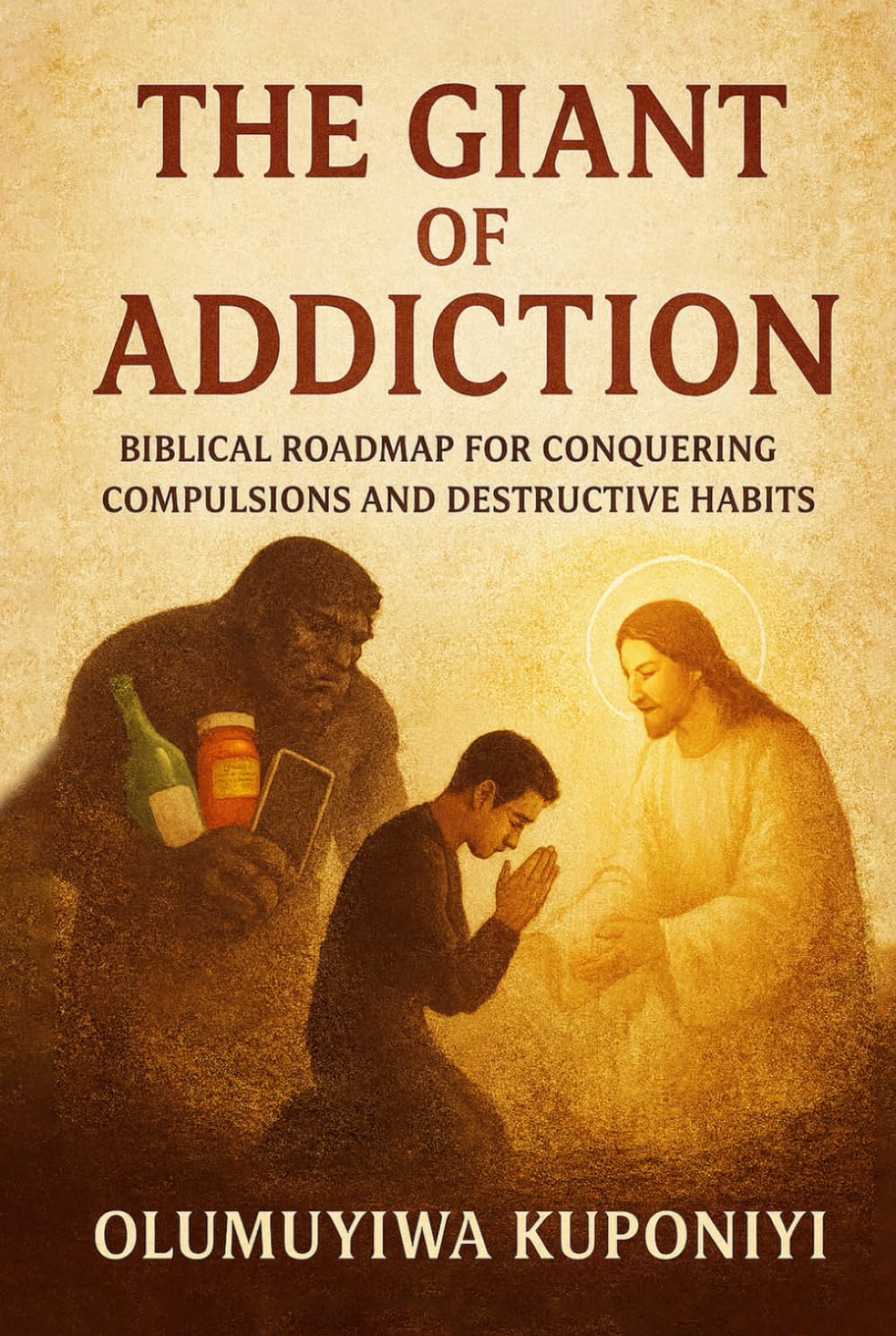 The Giant of Addiction: Biblical Roadmap for Conquering Compulsions and Destructive Habits
