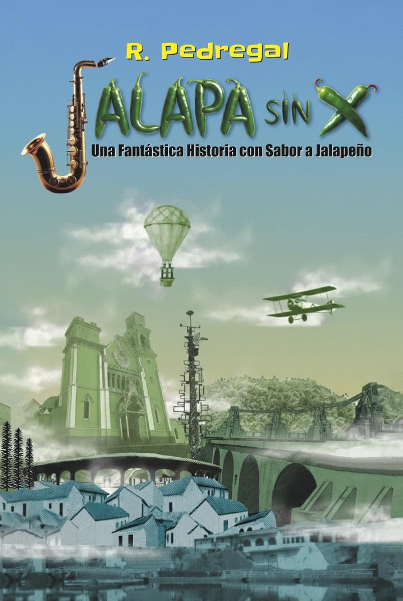JALAPA SIN X: Una Fantástica Historia con Sabor a Jalapeño (Spanish Edition)