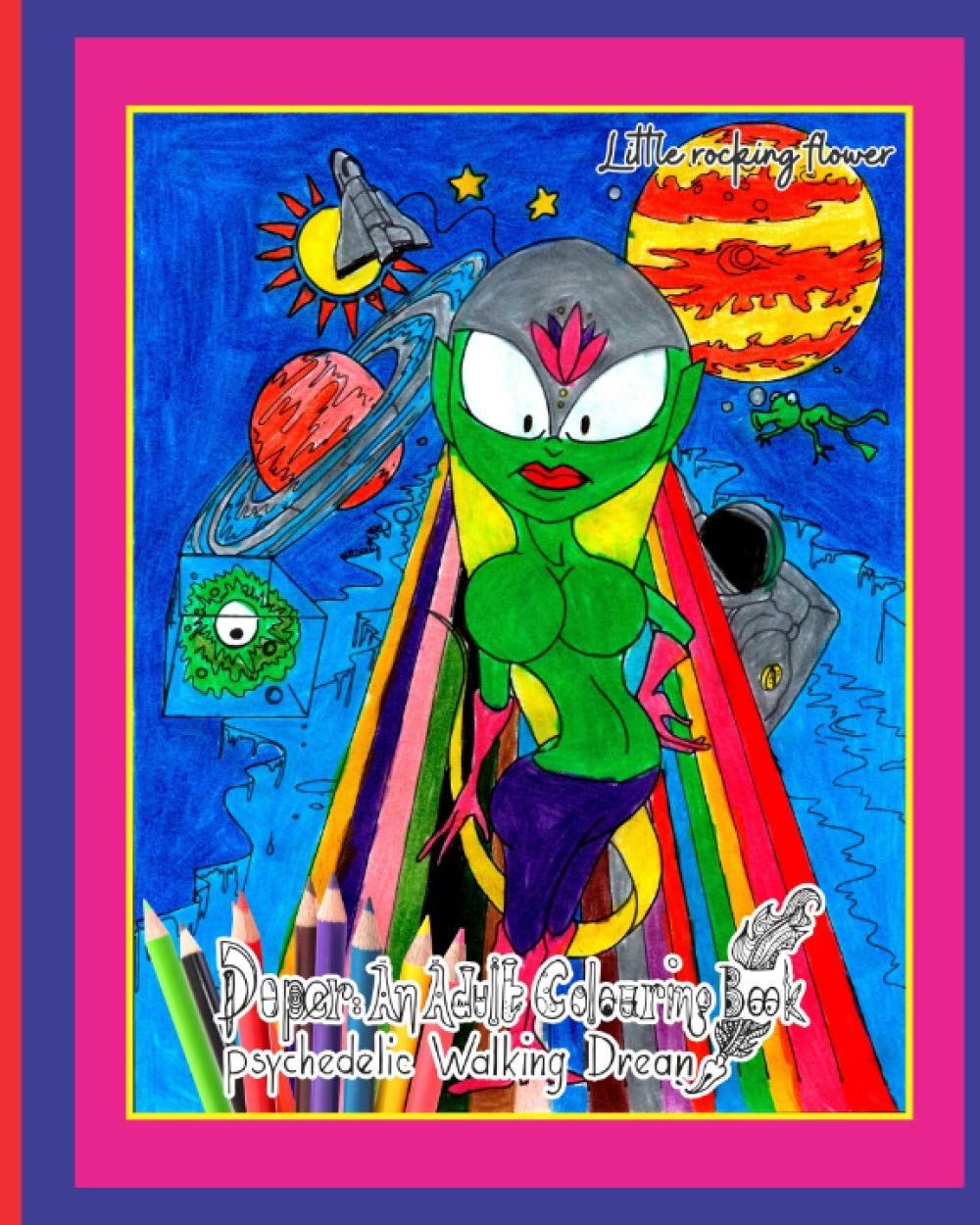 Doper: An adult colouring Book: Psychedelic Walking dream