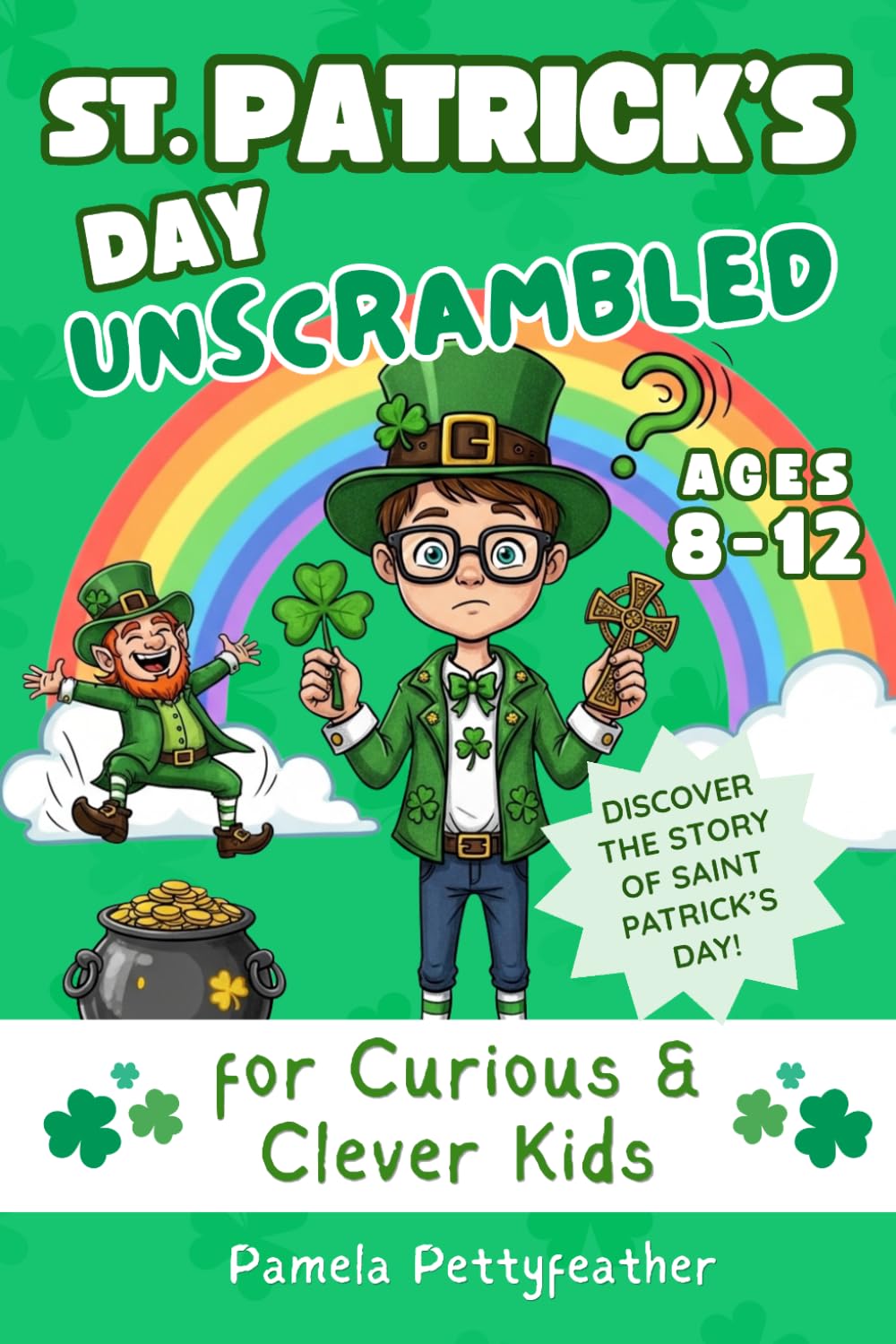 Saint Patrick's Day Unscrambled (Books for Curious & Clever Kids)