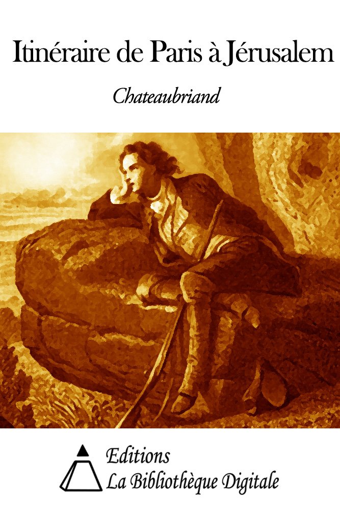 Itinéraire de Paris à Jérusalem (French Edition)      Kindle Edition