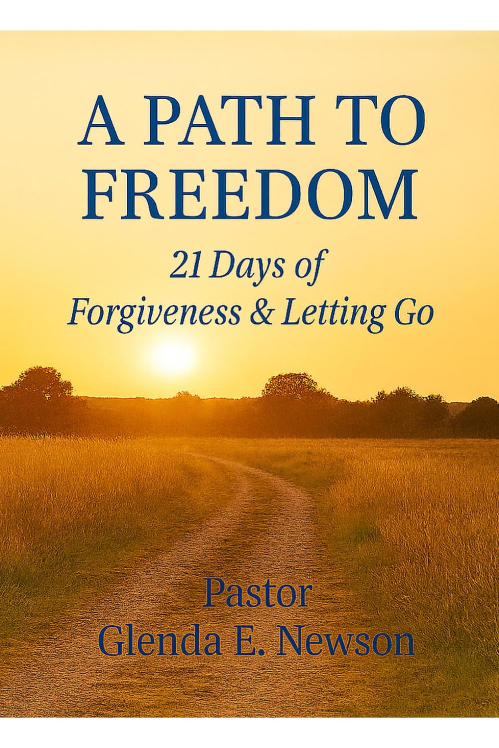 A Path To Freedom: 21 Days of Forgiveness & Letting Go (Fireproof Women Ministry Series)