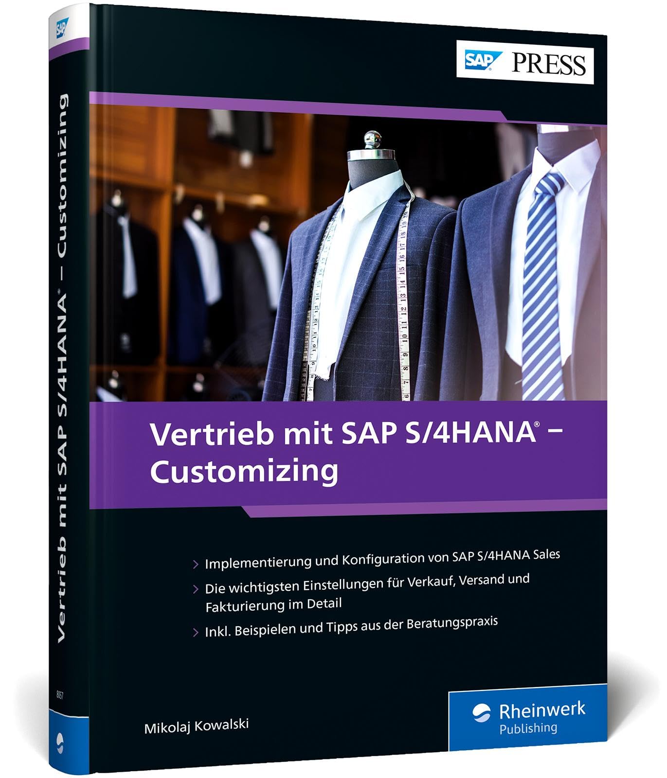 Vertrieb mit SAP S/4HANA – Customizing: Maßgeschneiderte Betriebslösungen einrichten und verwalten: SD zuverlässig implementieren (SAP PRESS)