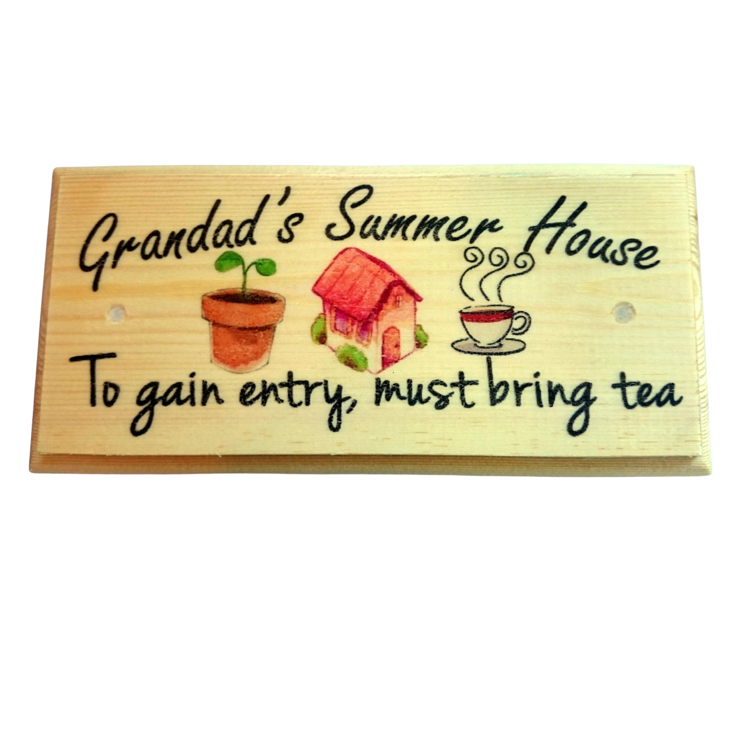 Grandad's Summer House Sign, To Gain Entry Must Bring Tea Plaque