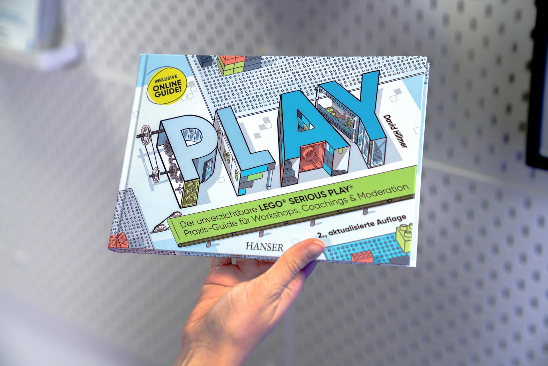 PLAY! Der unverzichtbare LEGO® SERIOUS PLAY® Praxis-Guide für Workshops, Coachings und Moderation
