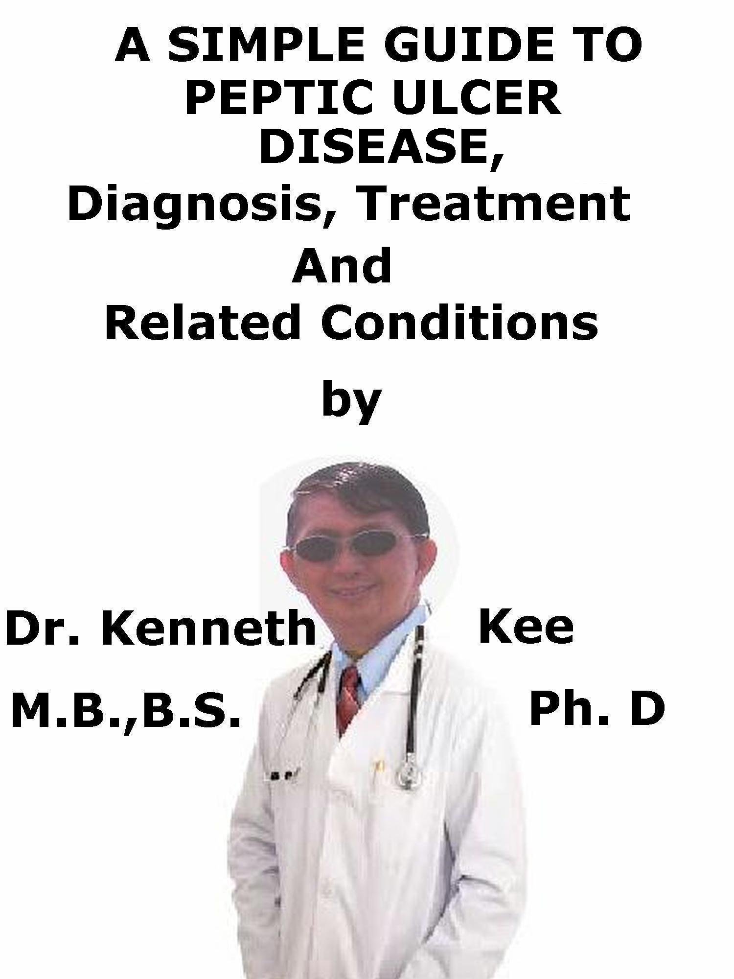 Buy A Simple Guide To Peptic Ulcer Disease, Diagnosis, And Related