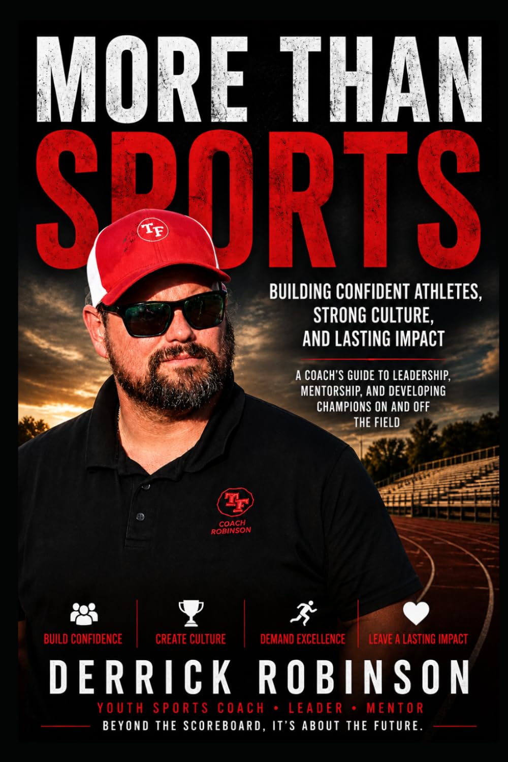 MORE THAN SPORTS: Building Confident Athletes, Strong Culture, and Lasting Impact