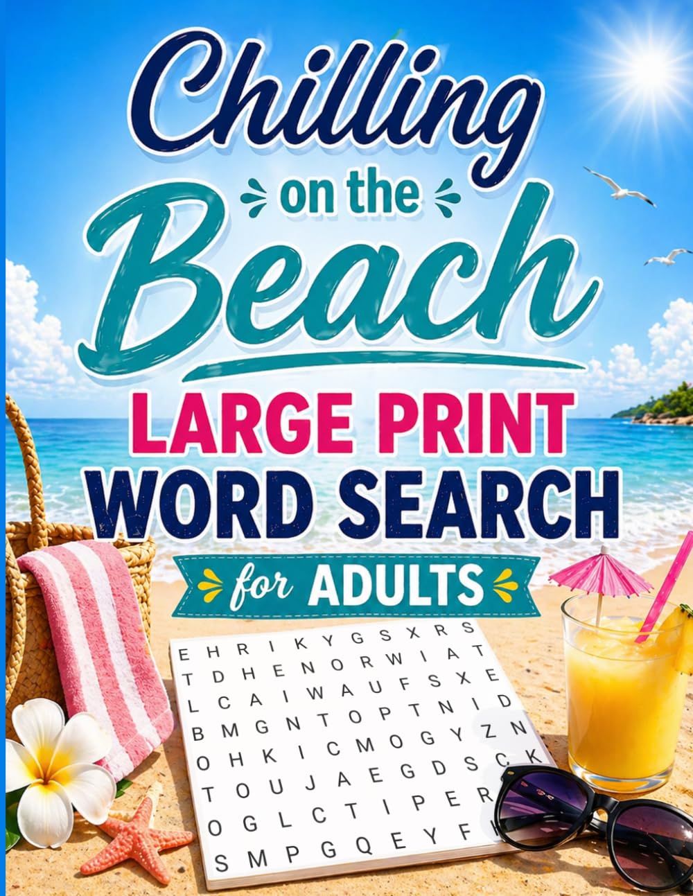 Chilling on the Beach Word Search for Adults Large Print: Large Print Word Search Puzzles for Beach Relaxation, Vacation & Travel Fun