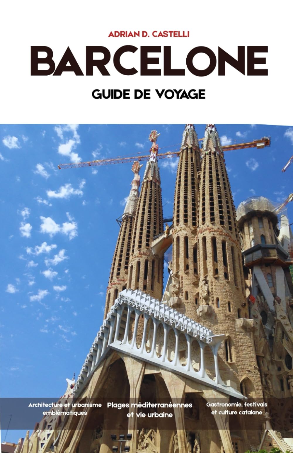 Guide de voyage de Barcelone 2026: Rues anciennes, chefs-d'œuvre de Gaudí, rivages méditerranéens, places animées et l'esprit intemporel de Barcelone