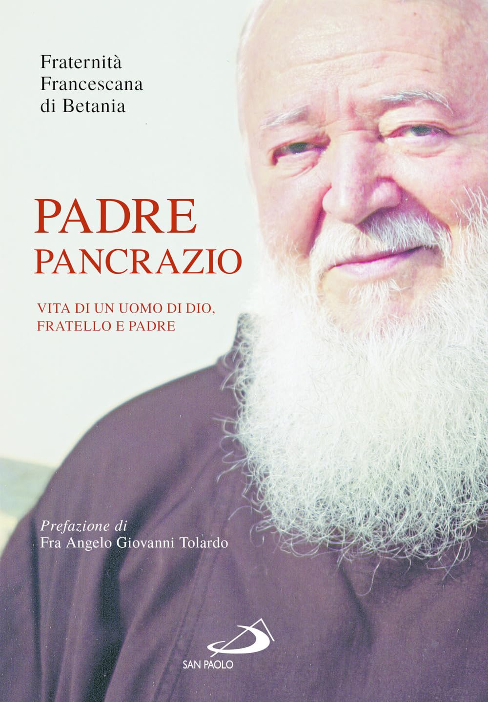 Padre Pancrazio. Vita di un uomo di Dio, fratello e padre