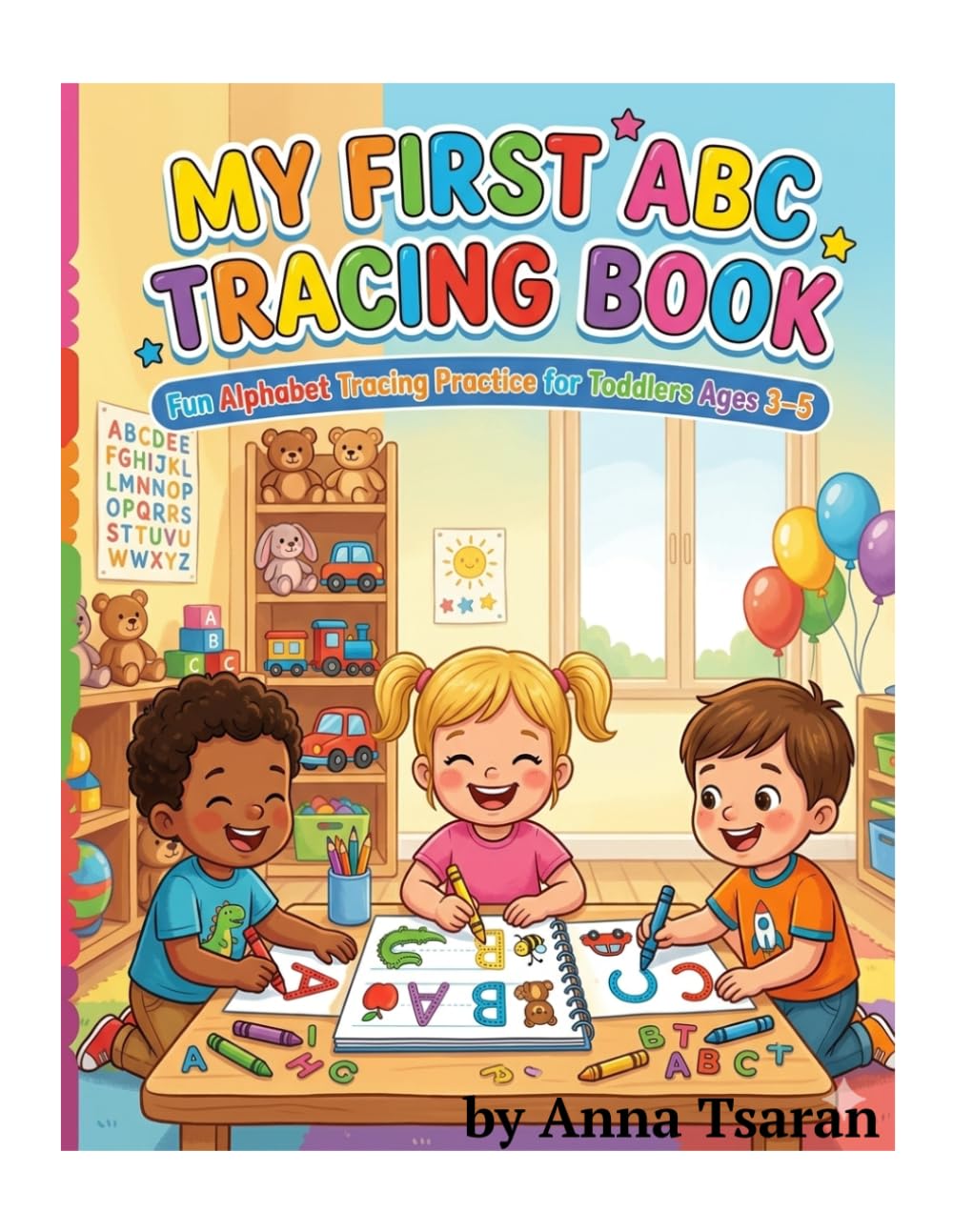 MY FIRST ABC TRACING BOOK: Fun Alphabet Tracing Practice for ToddIers Ages 3-5 (My First Learning Series)