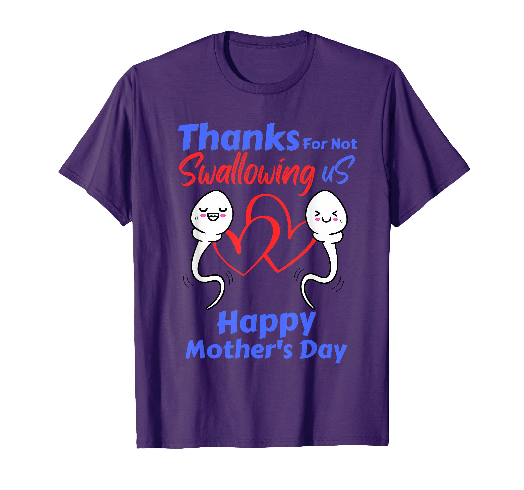 Thanks For Not Swallowing Us Happy Mother's Day Father's Day T-Shirt