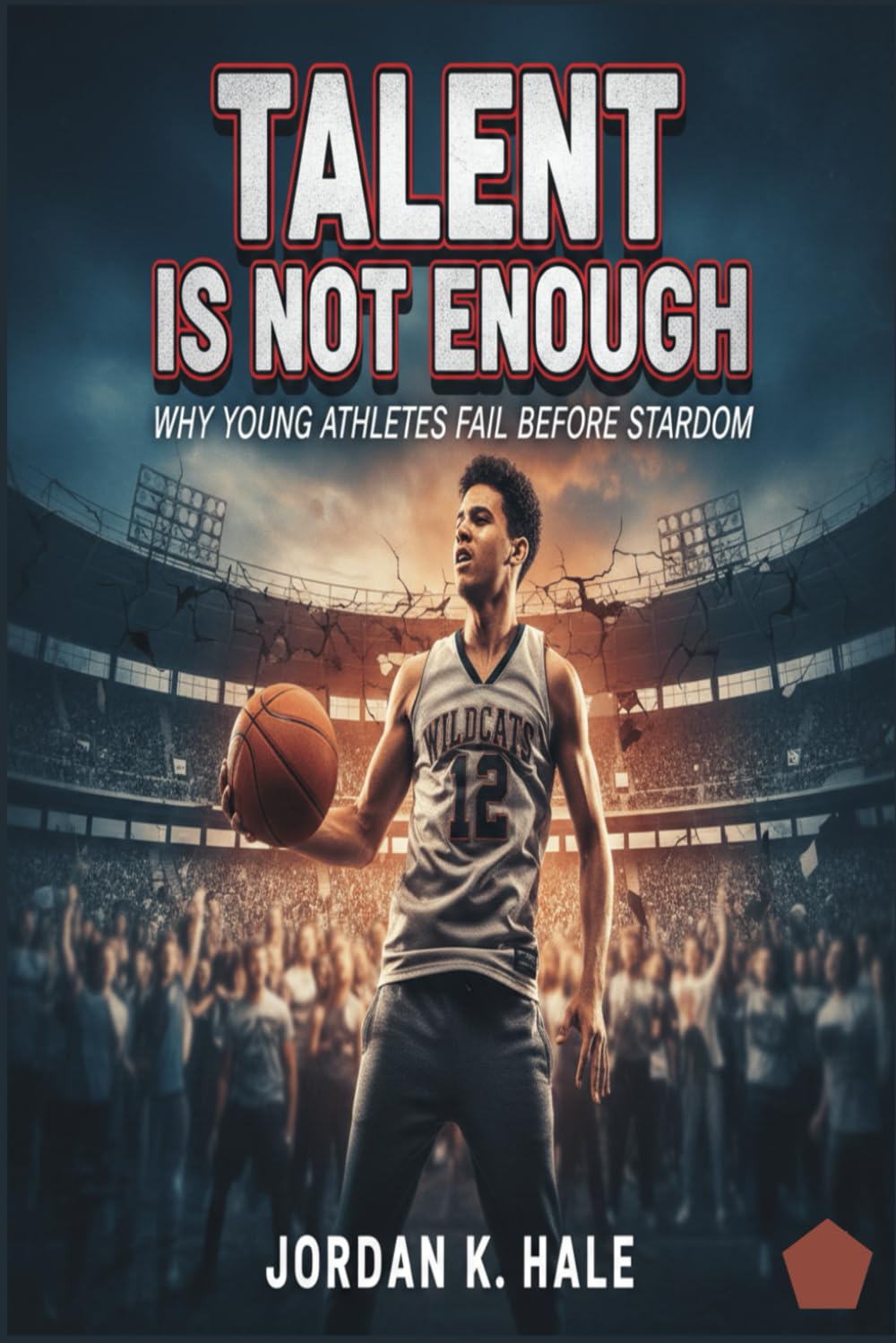 TALENT ISN’T ENOUGH: The Hidden Reasons Young Athletes Fail Early