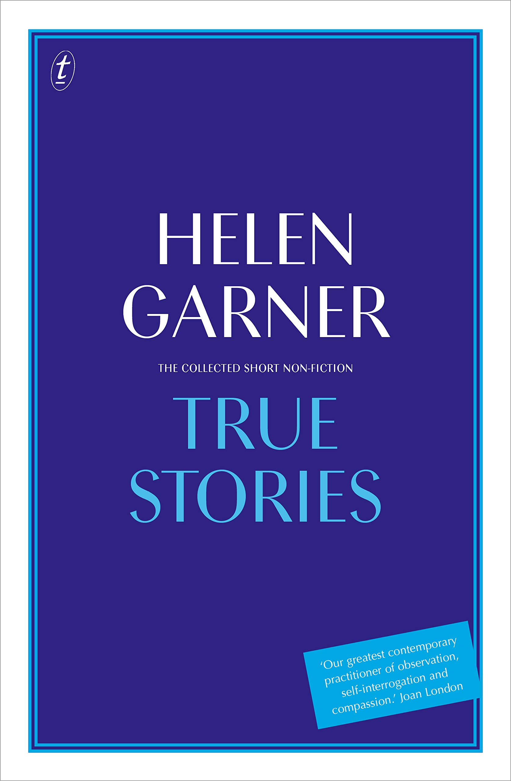 True Stories: The Collected Short Non-Fiction