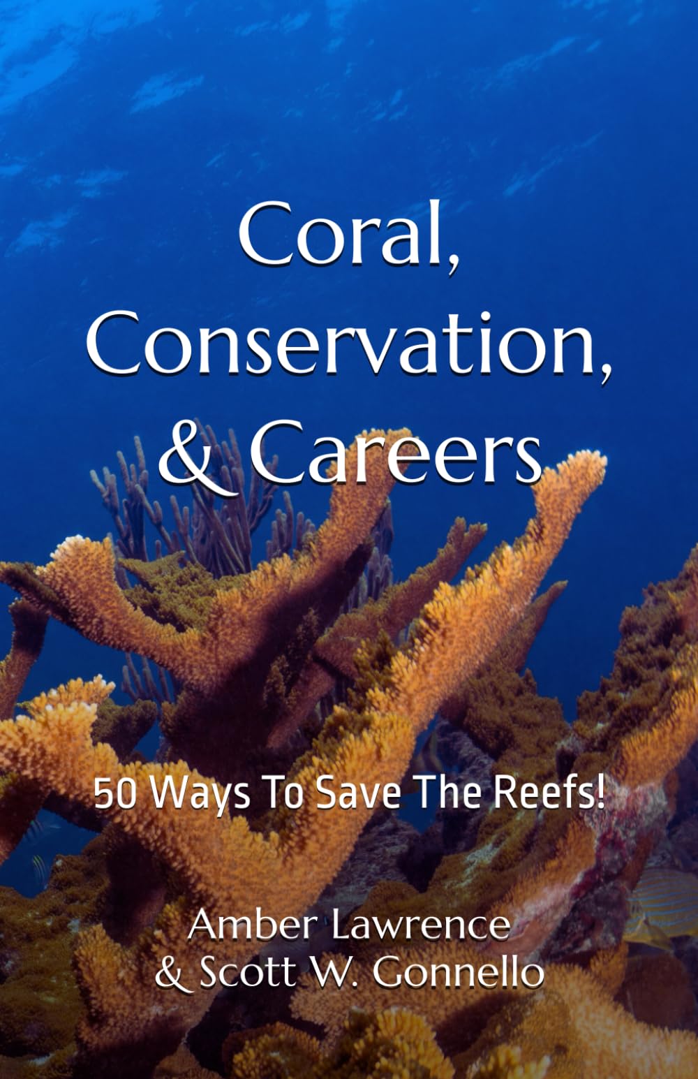 Coral, Conservation, & Careers: 50 Ways To Save The Reefs! (Marine Science Odyssey)