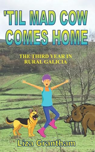 'Til Mad Cow Comes Home: The Third Year in Rural Galicia