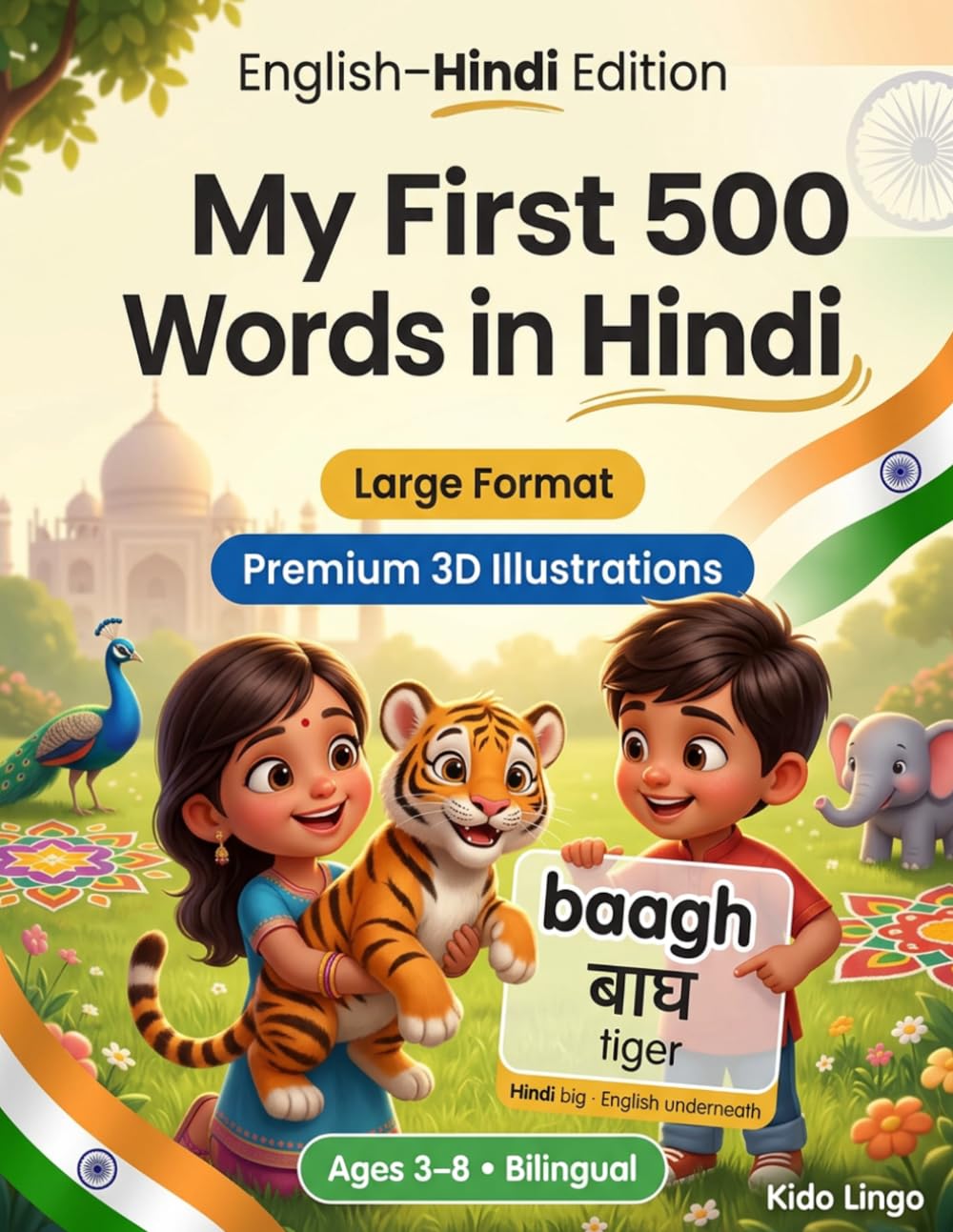 My First 500 Words in Hindi: A 3D Bilingual Picture Dictionary for Kids Ages 3–8 | First Words Vocabulary Book for Toddlers, Preschoolers, Kindergarten & Young Learners