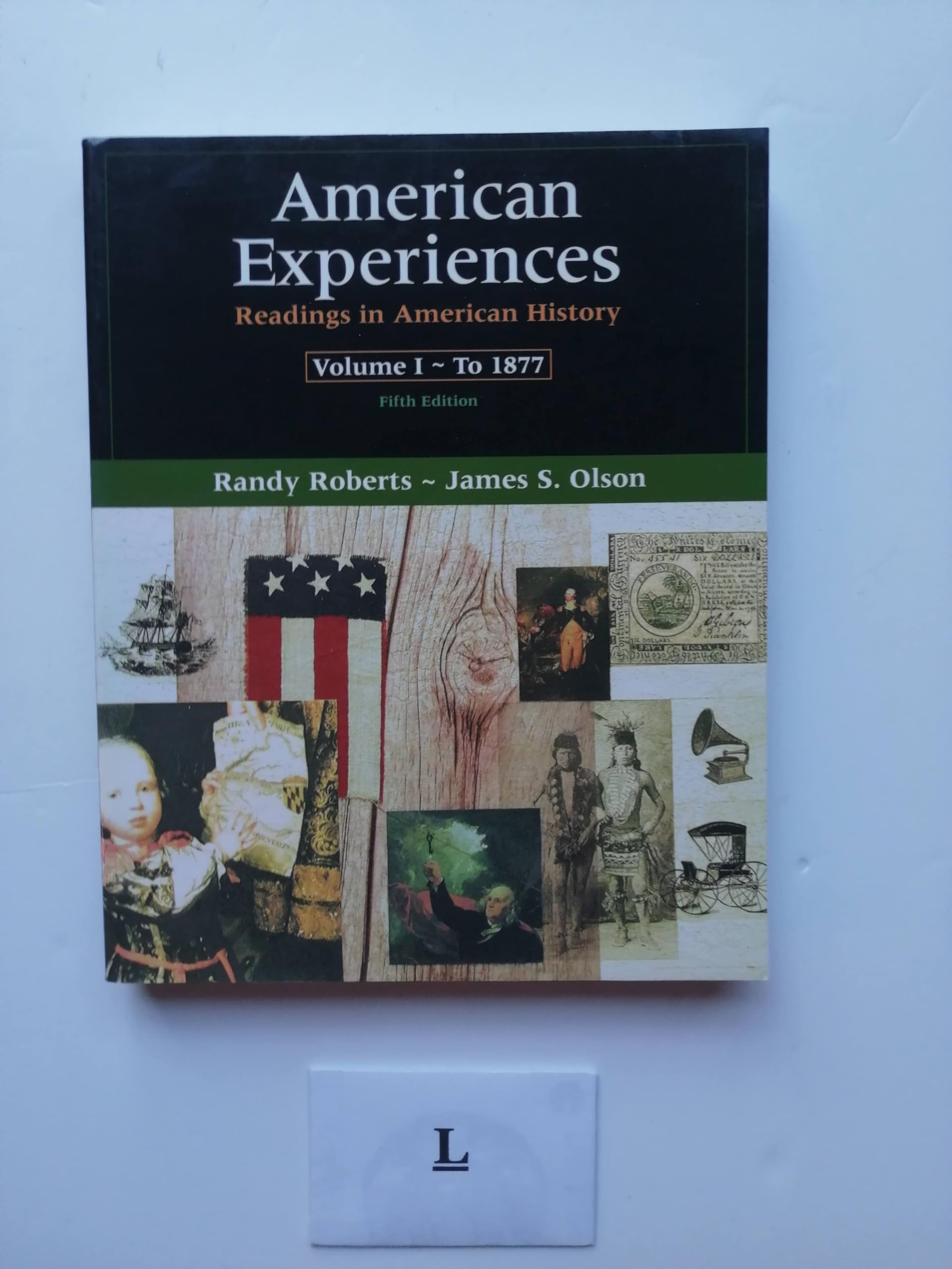 American Experiences: Readings in American History, Volume I (5th Edition)