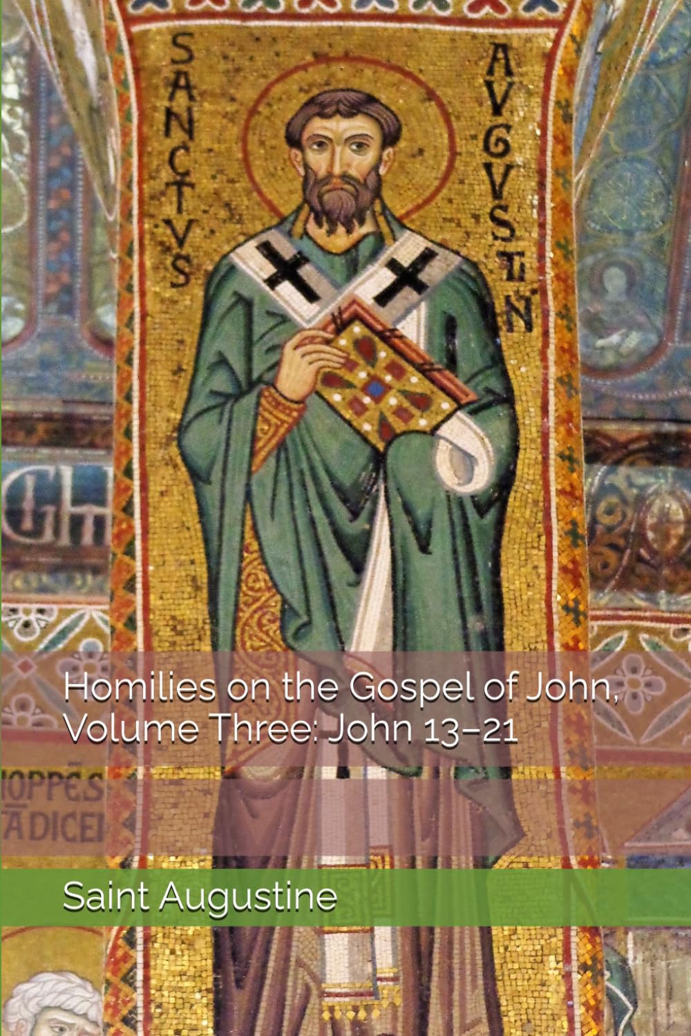 Homilies on the Gospel of John, Volume Three: John 13–21