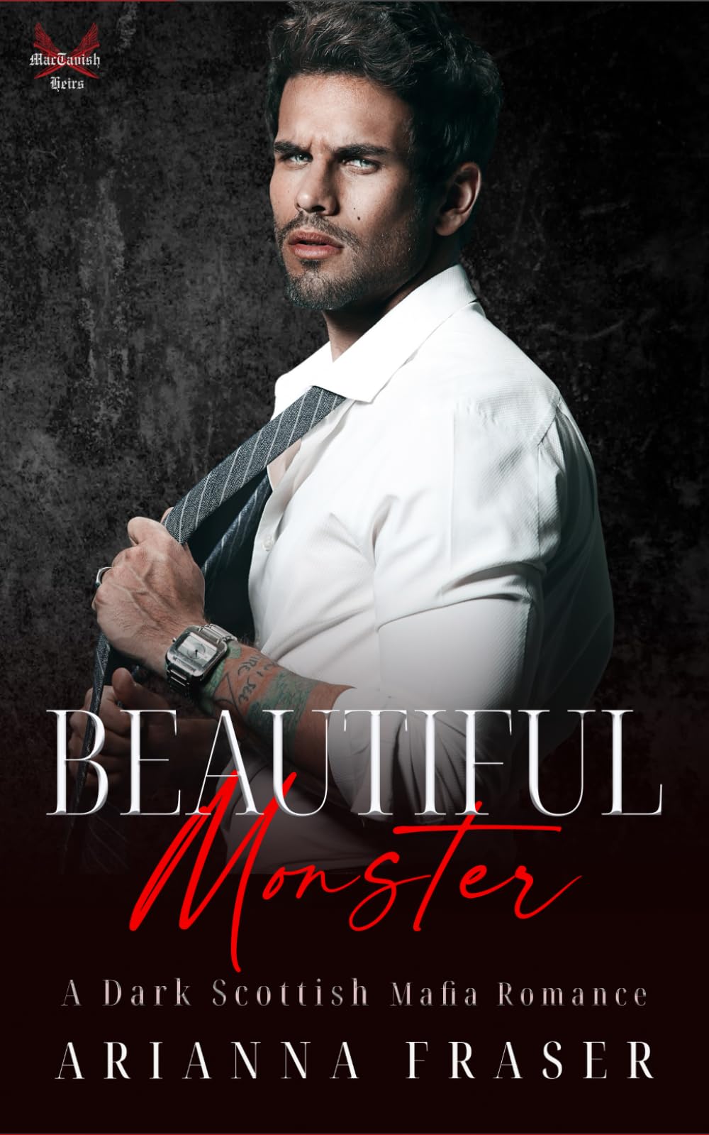 Beautiful Monster: A Dark Scottish Mafia Romance (The MacTavish Heirs)