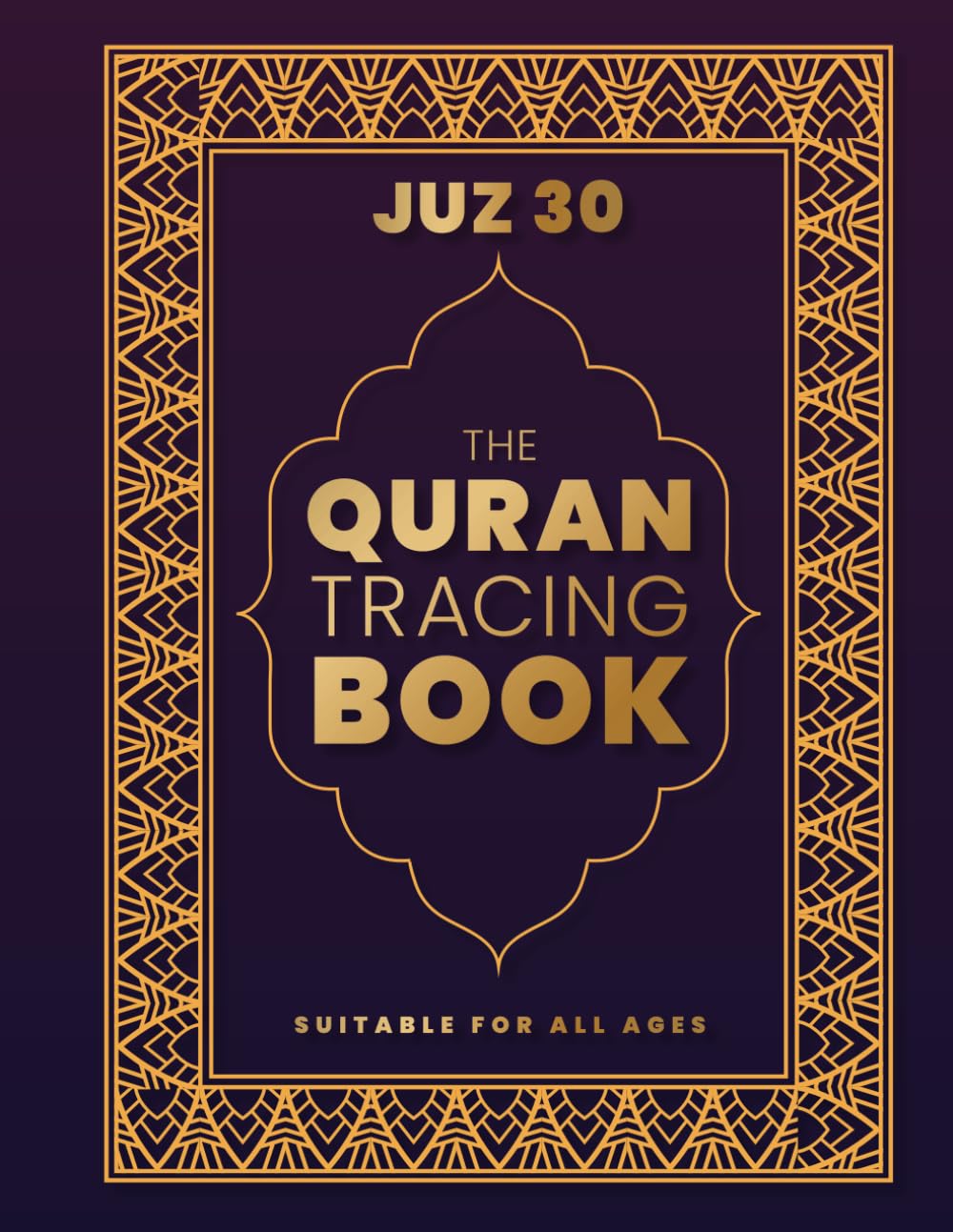 The Quran Tracing Book: Read and Write Over the Letters from every Surah in Juz Amma (Part 30)