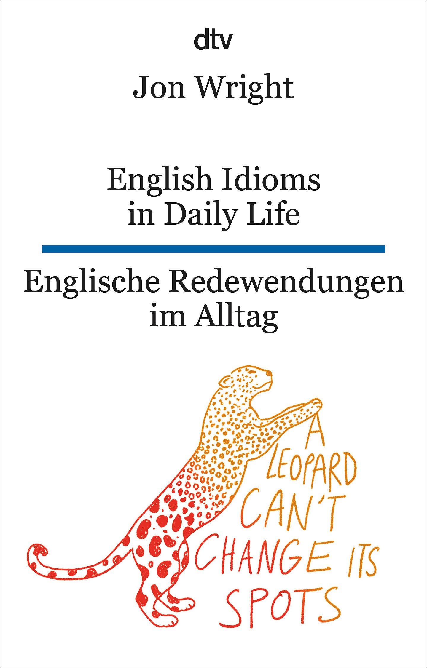 English Idioms in Daily Life Englische Redewendungen im Alltag: Kurzgeschichten | dtv zweisprachig für Einsteiger – Englisch