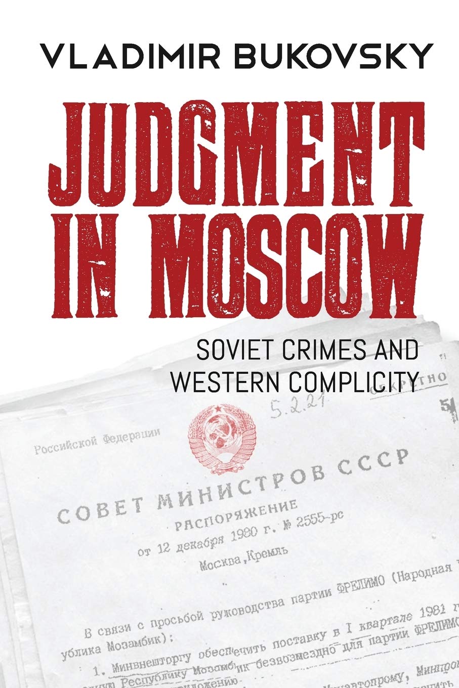 Judgment in Moscow: Soviet Crimes and Western Complicity