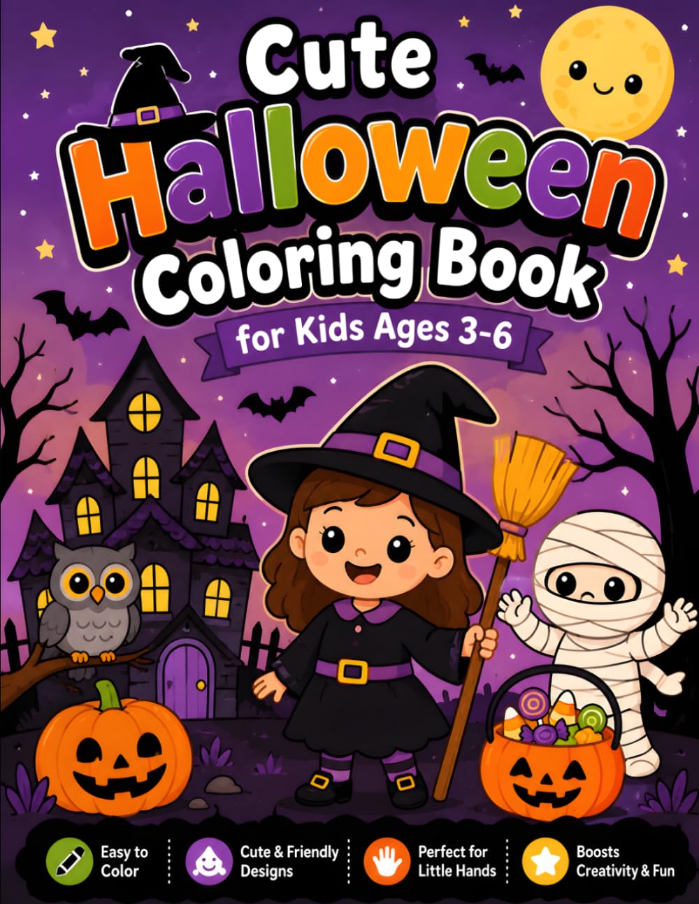 Cute Halloween Coloring Book for Kids Ages 3-6: Fun and Easy Halloween Coloring Pages with Pumpkins, Ghosts, Witches, Bats, Spiders, Haunted Houses, and More for Toddlers and Preschoolers